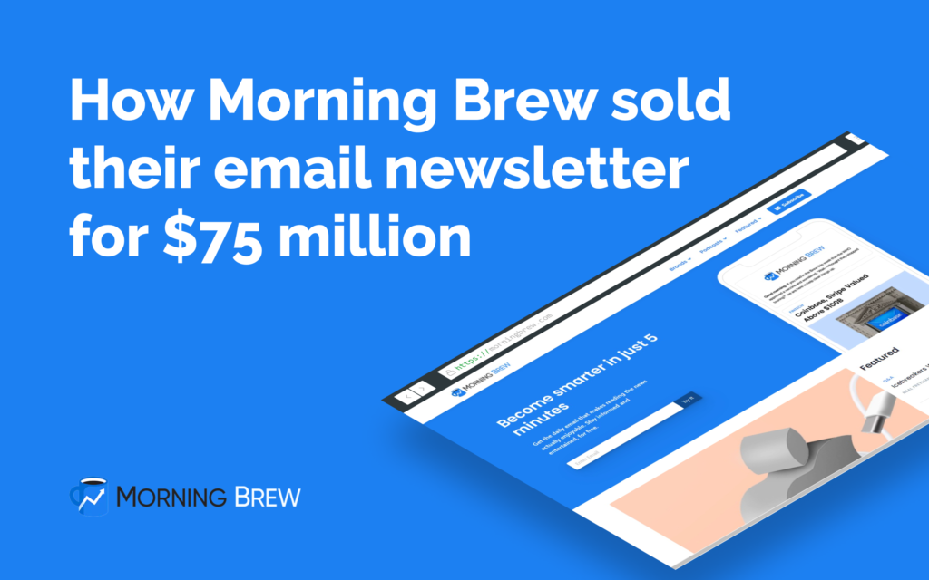 How Morning Brew sold their email newsletter for $75 million